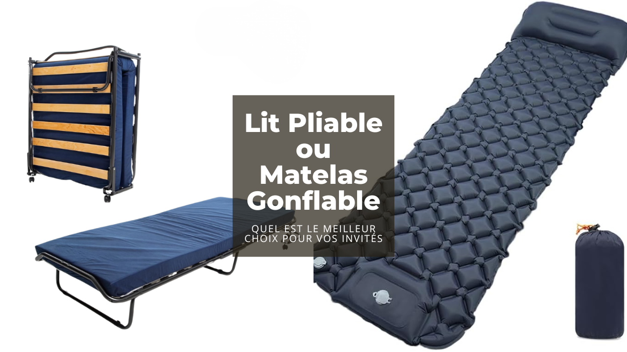 lit pliable ou Matelas gonflable : Comparaison visuelle entre un lit pliable avec sommier et un matelas gonflable épais pour illustrer le choix d'un couchage d'appoint.